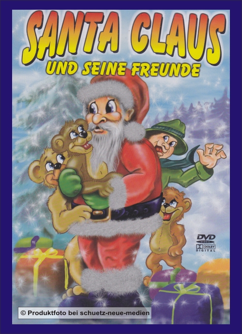 Santa Claus - und seine Freunde + und andere Zeichentrick-Geschichten